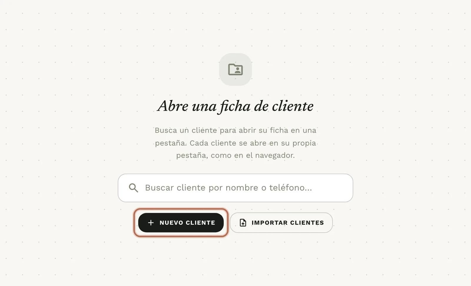 Clientes sin fichas abiertas: «Abre una ficha de cliente» y el botón «Nuevo Cliente».
